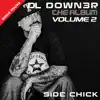 DL Down3r - Side Chick, Vol. 2